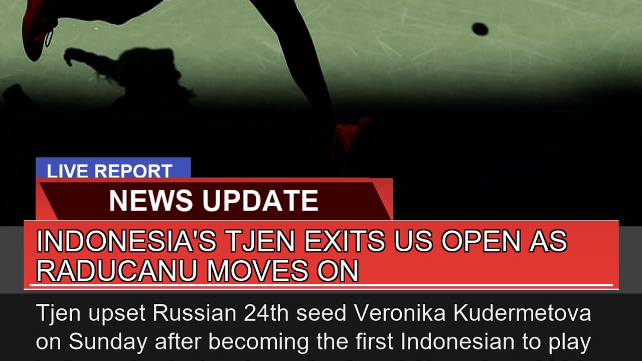 Indonesias Tjen Exits US Open as Raducanu Moves O