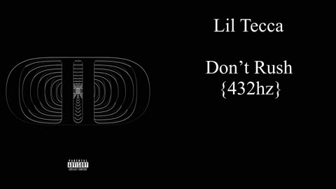 Lil Tecca - Don’t Rush (432hz)