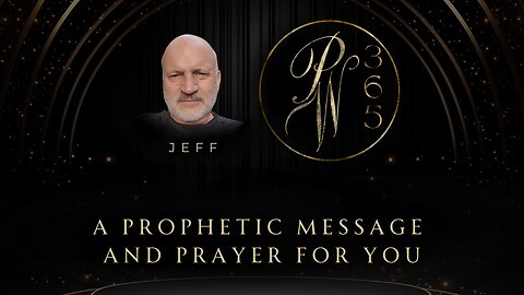 A Prophetic Message and Prayer For You