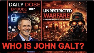 THE DAILY DOSE W/ JOSH REID - UNRESTRICTED WARFARE. WHO IS JOHN GALT?