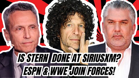 Howard Stern and SiriusXM on the Rocks, ESPN and WWE Strike Deal