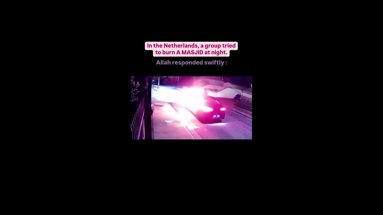 In Netherlands, a group of Men attempted to burn down a Mosque at night, and Allah responded swiftly