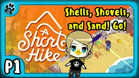 A Short Hike P1 | Shells, Shovels, and Sand! Go!