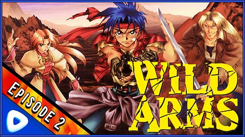 Wild Arms (PS1) | Episode 2 - Not to be confused with Wild ASMR