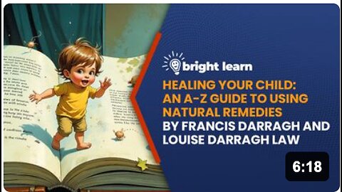 BrightLearn - Healing Your Child: An A-Z Guide to Using Natural Remedies by Francis Darragh and Louise Darragh Law