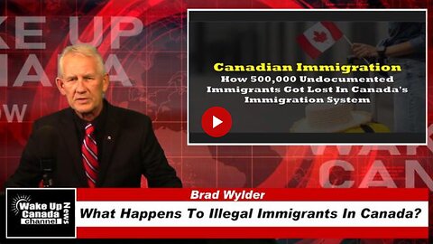 WUCN-Epi#352- What Happens To Illegal Immigrants In Canada?
