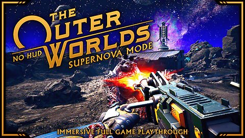 The Outer Worlds - Day 7 | Supernova Mode, No HUD | Immersive Full Game Playthrough
