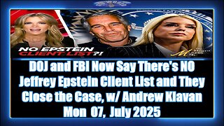 DOJ and FBI Now Say There's NO Jeffrey Epstein Client List and They Close the Case, w Andrew Klavan