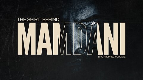 Prophecy Update: The Spirit Behind Mamdani