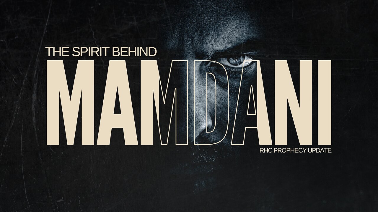 Prophecy Update: The Spirit Behind Mamdani