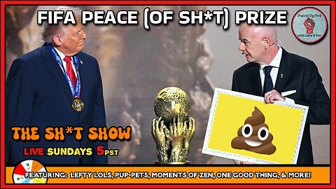 The Sh*t Show - FIFA Peace (of Sh*t) Prize Edition!