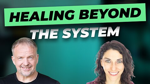 Healing Beyond The System