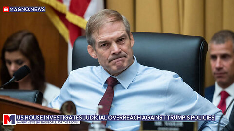 US House Investigates Judicial Overreach Against President Trump’s MAGA Policies [LIVE]