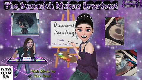 Diamond Painting And Chill Vibes - Sammich Makers Broadcast