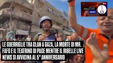 LE GUERRIGLIE TRA CLAN A GAZA CON LA MORTE DI MR FAF0 MENTRE IL RLNEWS SI AVVICINA AL 5°ANNIVERSARIO