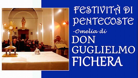 #DON GUGLIELMO FICHERA - “OMELIA IN OCCASIONE DELLA FESTIVITÀ DI PENTECOSTE” =MANDA IL TUO SPIRITO, SIGNORE, A RINNOVARE LA TERRA!!=/|😇💖🙏|\