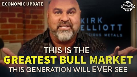 “This is The Greatest Bull Market THIS Generation Will EVER See!” - Dr. Kirk Elliott