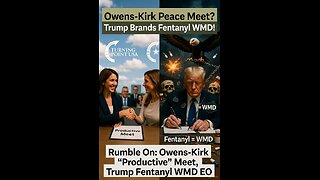Rumble On: Owens-Kirk 'Productive' Meet, Trump Fentanyl WMD EO - Ep. 307, 12/17/25