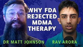 BREAKING: FDA Reveals Why They Rejected MDMA Therapy Last Year with Dr. Matt Johnson