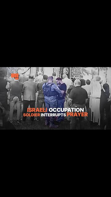 ISRAELI OCCUPATION SOLDIER INTERRUPTS PRAYER