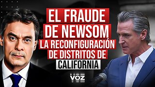 El fraude de Newsom en la reconfiguración de distritos de California