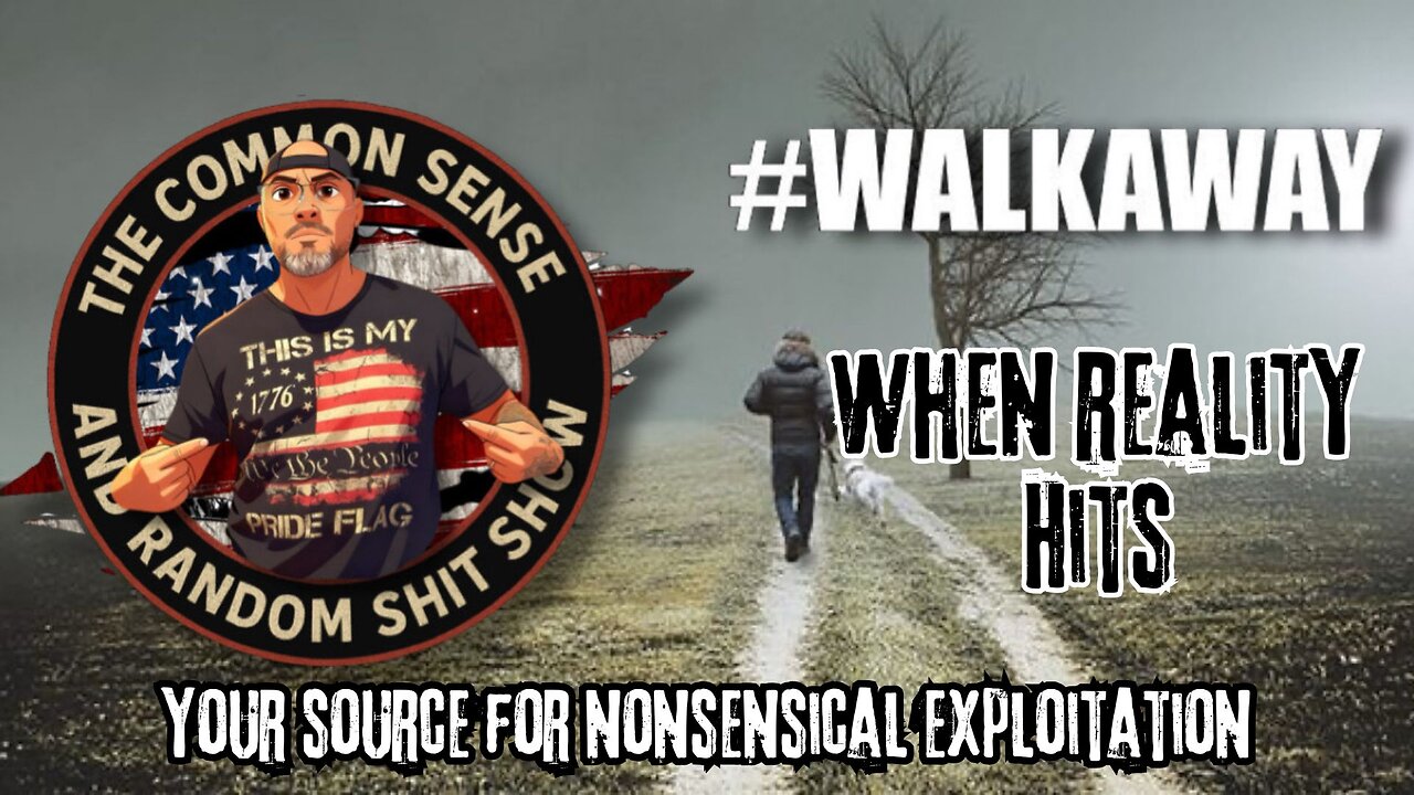 The Common Sense and Random Shit, Show (Walking Away)
