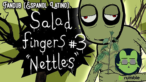 Salad Fingers Capitulo 3 (Fandub Español Latino)