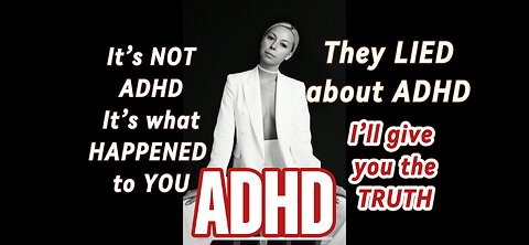 ADHD IS A LIE. STOP BLAMING YOURSELF