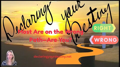 Most Are on the Wrong Path-Are You?