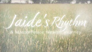 Jaide's Rhythm - A MasterPeace Health Journey