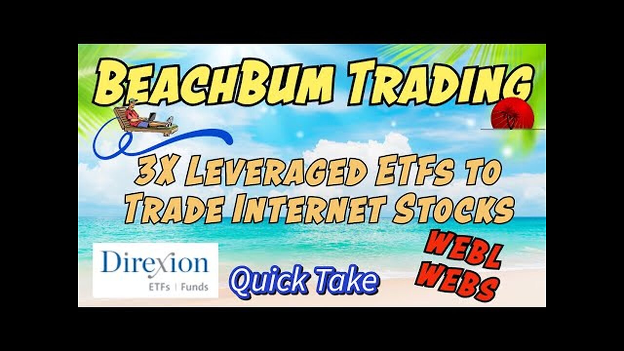 3X Leveraged ETFs to Trade Internet Stocks | WEBL | WEBS | Quick Take