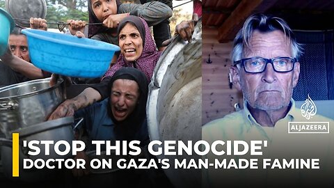 Doctor on Gaza's Man-Made Famine