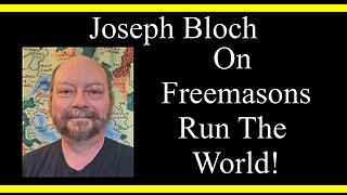 Joseph Bloch On Freemasons Run The World! (Interview Excerpt)