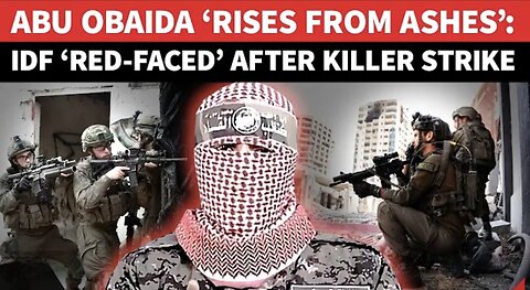 Abu Obaida Is Back! New Video ‘Proof Of IDF’s ‘Failed’ Strike To Kill Hamas Spokesperson