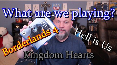 What are we playing? 9/13/25 Edition - Borderlands 4, Hell is Us, Kingdom Hearts, and Cold Steel.