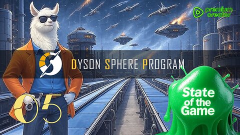 Dyson Sphere Program - State of the Game [Ep 05]