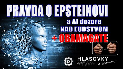 NOSITELIA SVETLA💫: Pravda o Epsteinovi a AI dozore nad ľudstvom + OBAMAGATE - Hlasovky od Janičky