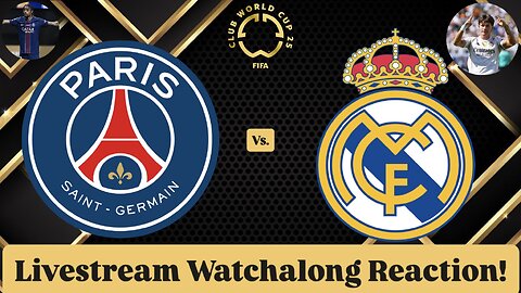 Paris Saint-Germain Vs. Real Madrid CF FIFA Club World Cup 2025 Semifinals Live Watchalong Reaction