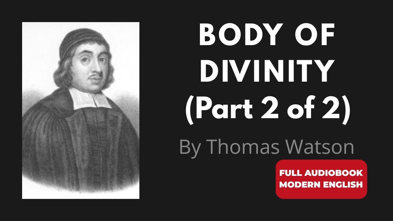 A Body of Divinity Pt 2 (Modern English) | The Puritan Book That Will Deepen Your Faith – Audiobook