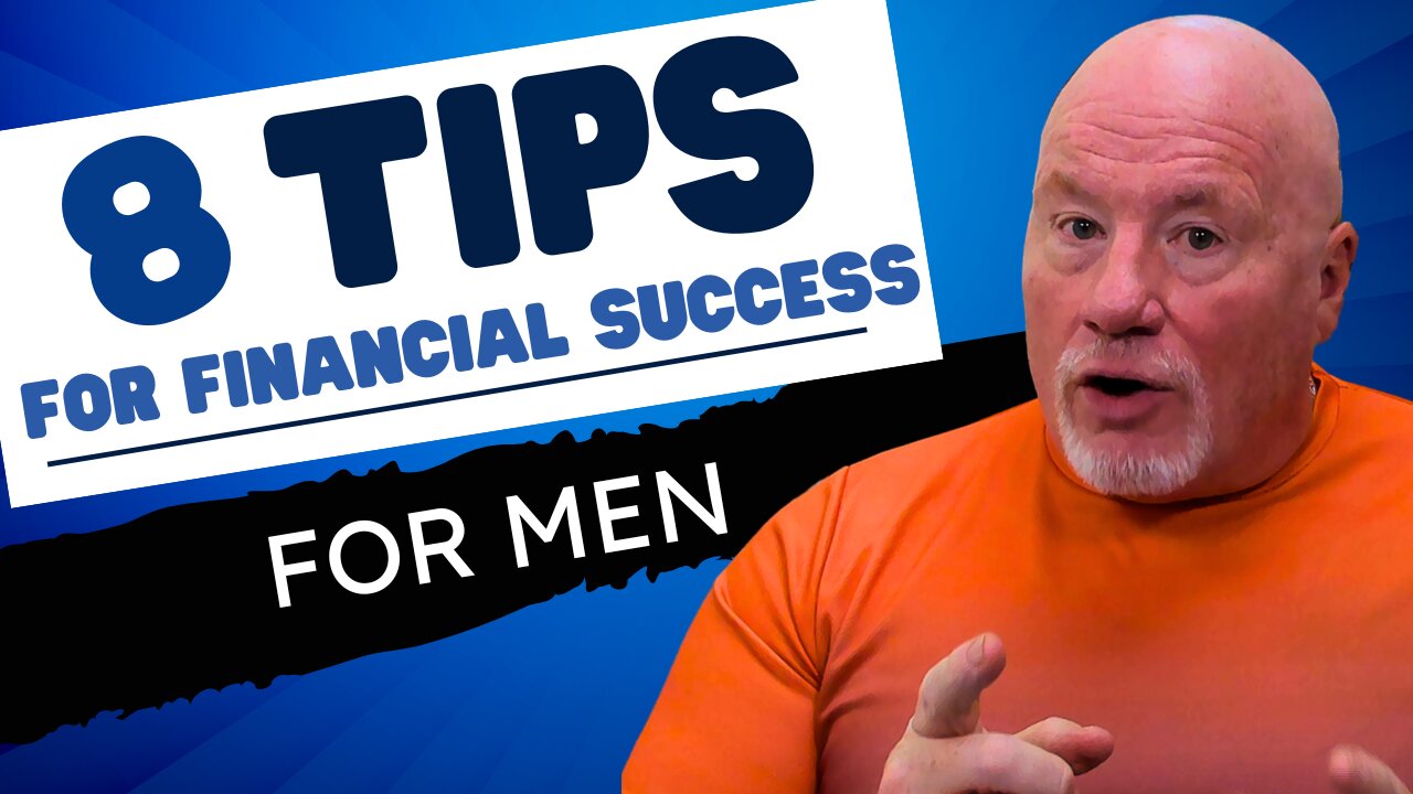8 Tips For Men To Achieve Financial Success