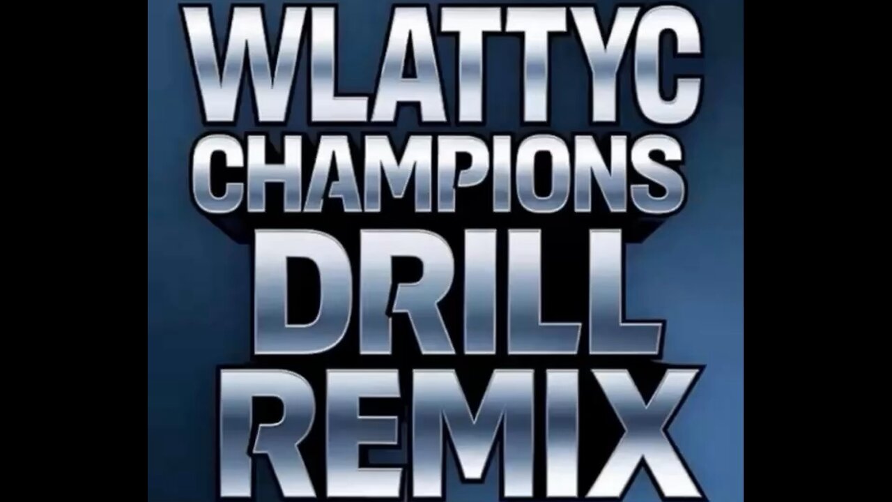 WLATTYC - Champions Drill Remix