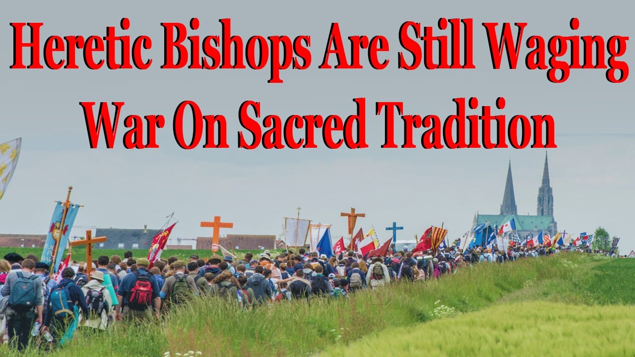 Despite Having A New Pope, Heretics Are Still Waging War On Tradition