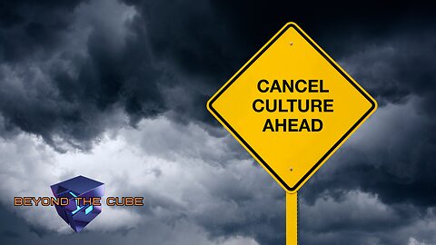 Beyond the Cube: Cancel Culture Making a Comeback?