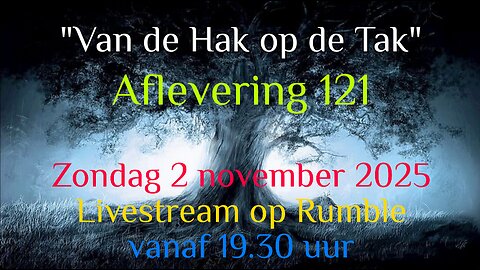 "Van De Hak Op De Tak" - Aflevering 121 - Zondag 2 november 2025