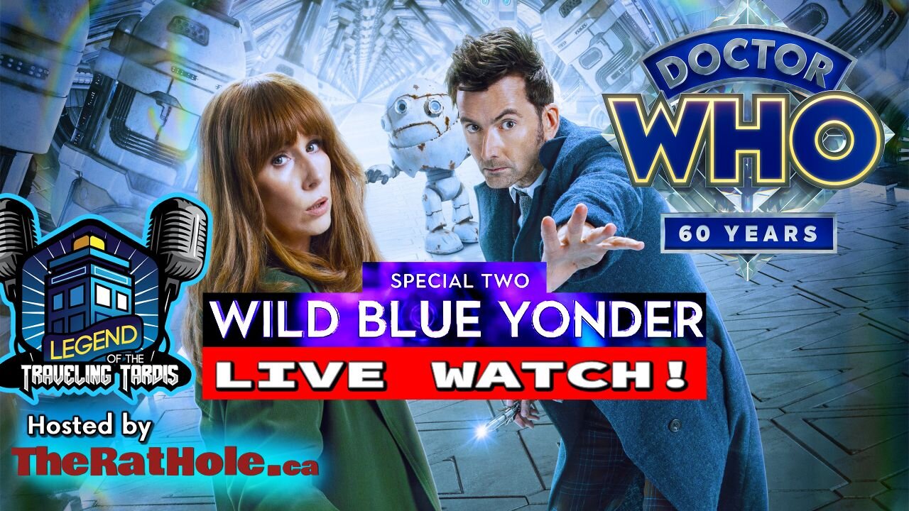 📺LIVE WATCH PARTY DOCTOR WHO 60TH ANNIVERSARY "WILD BLUE YONDER" HOSTED BY THERATHOLE.CA