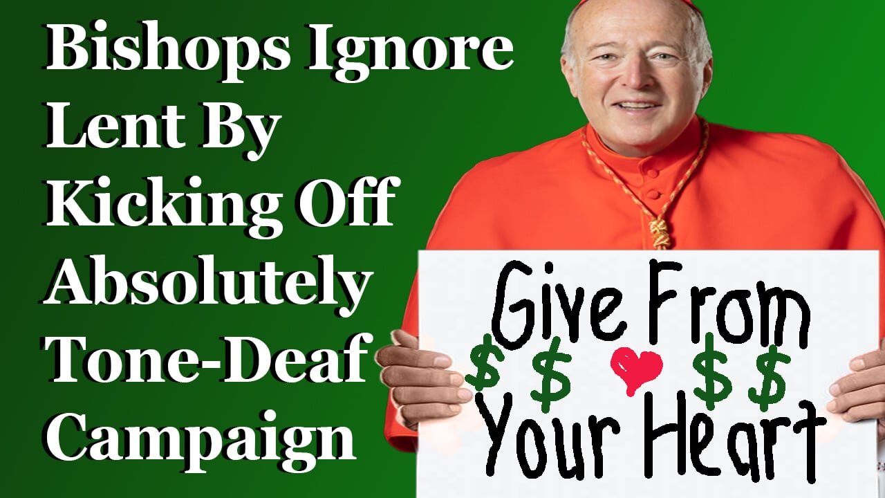 Bishops Ignore Lent By Kicking Off Absolutely Tone-Deaf Campaign