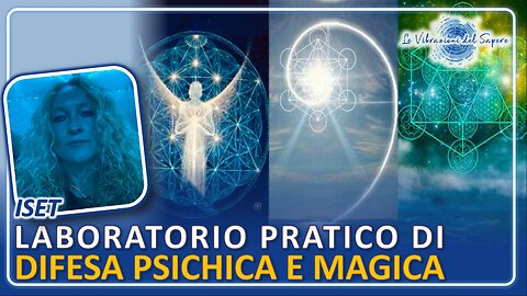 Laboratorio pratico di difesa psichica e magica - Iset