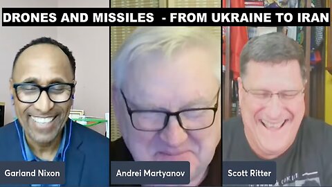 ANDREI MARTYANOV/SCOTT RITTER-DRONES & MISSILES - FROM UKRAINE TO IRAN