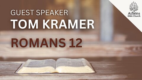Being Transformed for Christian Living | Romans 12 | Athens Bible Church
