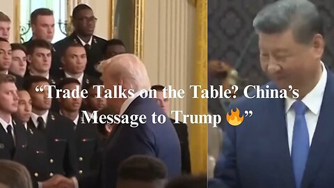“Trade Talks on the Table? China’s Message to Trump 🔥”